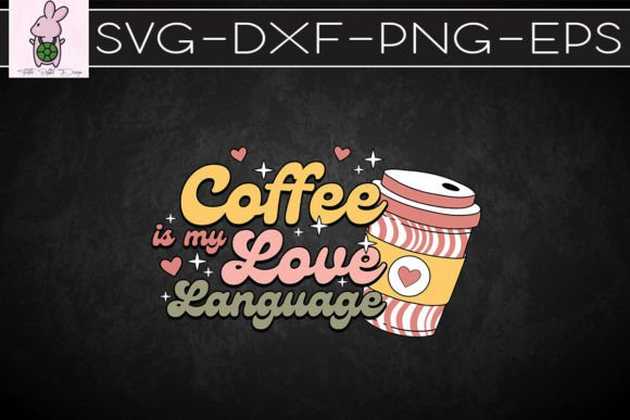 Coffee is My Love Language