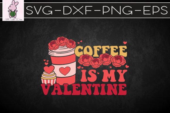 Coffee is My Valentine Design