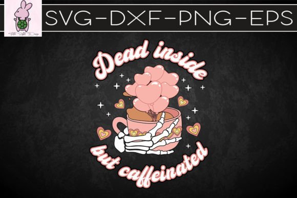 Dead Inside but Caffeinated Valentine