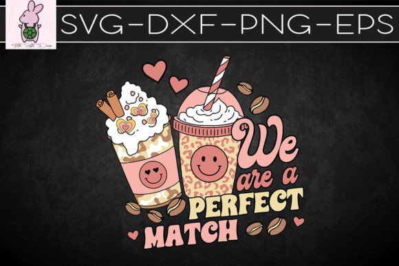 We Are a Perfect Match Coffee Valentine