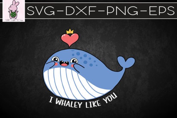Whaley Like You Valentine SVG