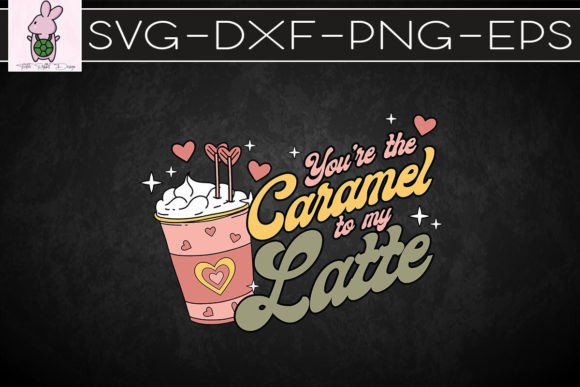 You’re the Caramel to My Latte Valentine
